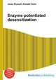 Enzyme potentiated desensitization, Jesse Russell,Ronald Cohn 
