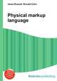 Physical markup language, Jesse Russell,Ronald Cohn 