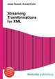 Streaming Transformations for XML, Jesse Russell,Ronald Cohn 