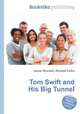 Tom Swift and His Big Tunnel, Jesse Russell,Ronald Cohn 
