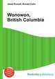 Wonowon, British Columbia, Jesse Russell,Ronald Cohn 