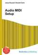 Audio MIDI Setup, Jesse Russell,Ronald Cohn 