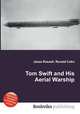 Tom Swift and His Aerial Warship, Jesse Russell,Ronald Cohn 