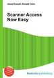Scanner Access Now Easy, Jesse Russell,Ronald Cohn 