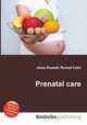 Prenatal care, Jesse Russell,Ronald Cohn 