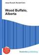 Wood Buffalo, Alberta, Jesse Russell,Ronald Cohn 