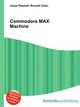 Commodore MAX Machine, Jesse Russell,Ronald Cohn 