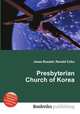 Presbyterian Church of Korea, Jesse Russell,Ronald Cohn 