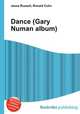 Dance (Gary Numan album), Jesse Russell,Ronald Cohn 