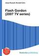 Flash Gordon (2007 TV series), Jesse Russell,Ronald Cohn 