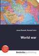 World war, Jesse Russell,Ronald Cohn 