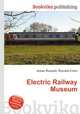 Electric Railway Museum, Jesse Russell,Ronald Cohn 