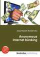 Anonymous Internet banking, Jesse Russell,Ronald Cohn 