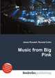 Music from Big Pink, Jesse Russell,Ronald Cohn 