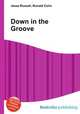 Down in the Groove, Jesse Russell,Ronald Cohn 
