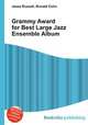 Grammy Award for Best Large Jazz Ensemble Album, Jesse Russell,Ronald Cohn 
