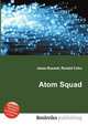 Atom Squad, Jesse Russell,Ronald Cohn 