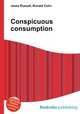 Conspicuous consumption, Jesse Russell,Ronald Cohn 