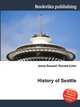 History of Seattle, Jesse Russell,Ronald Cohn 