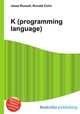 K (programming language), Jesse Russell,Ronald Cohn 