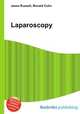 Laparoscopy, Jesse Russell,Ronald Cohn 