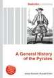A General History of the Pyrates, Jesse Russell,Ronald Cohn 