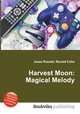 Harvest Moon: Magical Melody, Jesse Russell,Ronald Cohn 