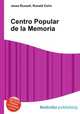 Centro Popular de la Memoria, Jesse Russell,Ronald Cohn 