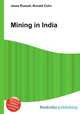 Mining in India, Jesse Russell,Ronald Cohn 