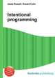 Intentional programming, Jesse Russell,Ronald Cohn 
