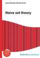 Naive set theory, Jesse Russell,Ronald Cohn 