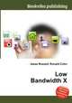 Low Bandwidth X, Jesse Russell,Ronald Cohn 