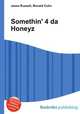 Somethin` 4 da Honeyz, Jesse Russell,Ronald Cohn 