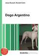 Dogo Argentino, Jesse Russell,Ronald Cohn 