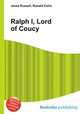 Ralph I, Lord of Coucy, Jesse Russell,Ronald Cohn 