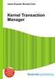Kernel Transaction Manager, Jesse Russell,Ronald Cohn 