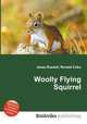 Woolly Flying Squirrel, Jesse Russell,Ronald Cohn 