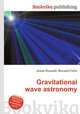 Gravitational wave astronomy, Jesse Russell,Ronald Cohn 