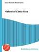 History of Costa Rica, Jesse Russell,Ronald Cohn 