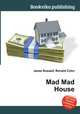 Mad Mad House, Jesse Russell,Ronald Cohn 