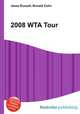 2008 WTA Tour, Jesse Russell,Ronald Cohn 