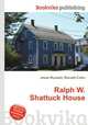 Ralph W. Shattuck House, Jesse Russell,Ronald Cohn 