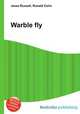 Warble fly, Jesse Russell,Ronald Cohn 