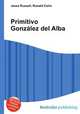 Primitivo Gonzalez del Alba, Jesse Russell,Ronald Cohn 
