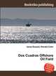 Dos Cuadras Offshore Oil Field, Jesse Russell,Ronald Cohn 