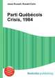 Parti Qubcois Crisis, 1984, Jesse Russell,Ronald Cohn 