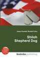 Shiloh Shepherd Dog, Jesse Russell,Ronald Cohn 