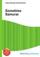 Sometime Samurai, Jesse Russell,Ronald Cohn 