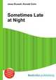 Sometimes Late at Night, Jesse Russell,Ronald Cohn 