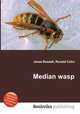 Median wasp, Jesse Russell,Ronald Cohn 